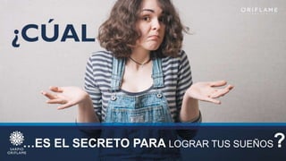 …ES EL SECRETO PARA LOGRAR TUS SUEÑOS?
 