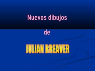 J.Breaver