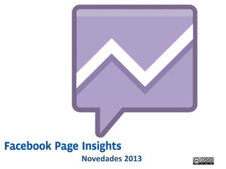 Facebook Page Insights: Novedades 2013