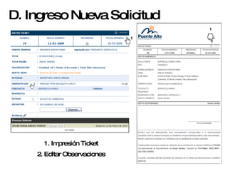 D. Ingreso Nueva Solicitud 1 1. Impresión Ticket 2. Editar Observaciones 2 1 