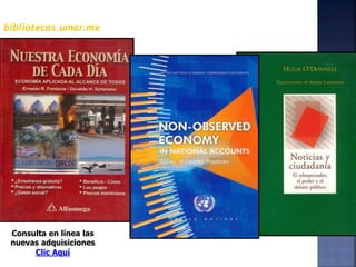 bibliotecas.umar.mx
Consulta en línea las
nuevas adquisiciones
Clic Aquí
 