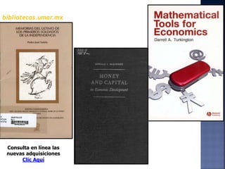 bibliotecas.umar.mx
Consulta en línea las
nuevas adquisiciones
Clic Aquí
 