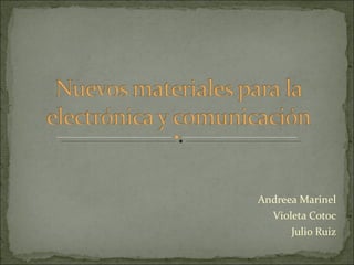 Andreea Marinel Violeta Cotoc Julio Ruiz 