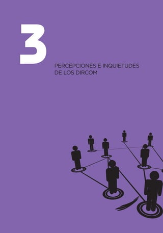 3   PERCEPCIONES E INQUIETUDES
    DE LOS DIRCOM
 
