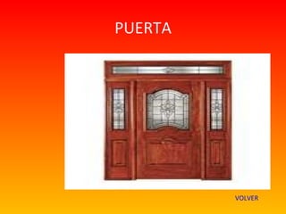 PUERTA




         VOLVER
 
