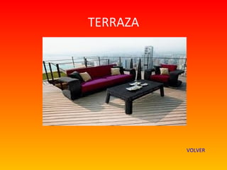 TERRAZA




          VOLVER
 