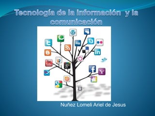 Nuñez Lomeli Ariel de Jesus
 