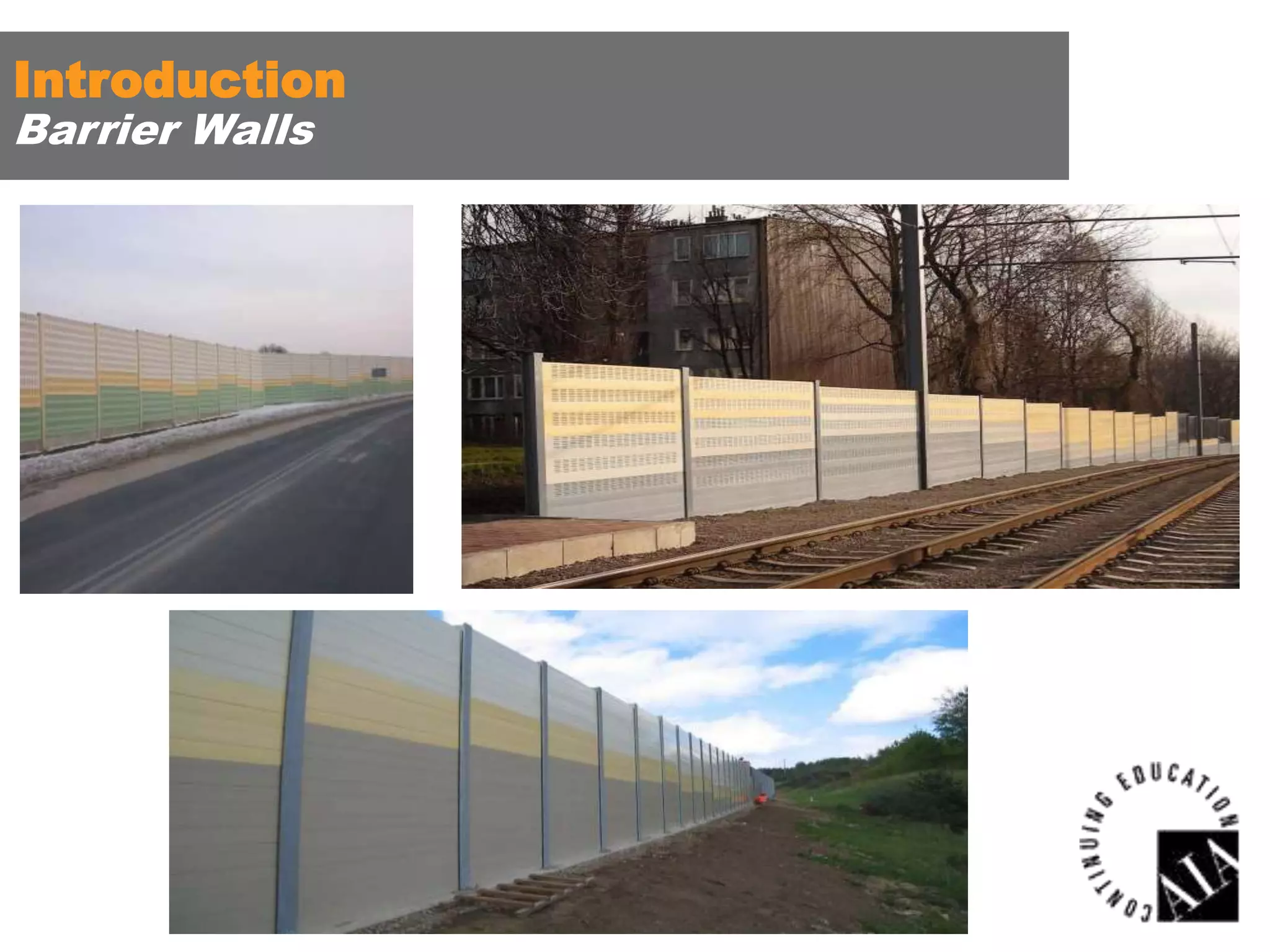 Introduction
Barrier Walls

 