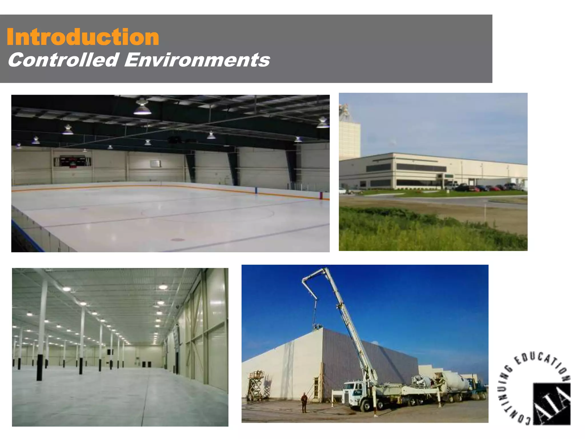 Introduction

Controlled Environments

 