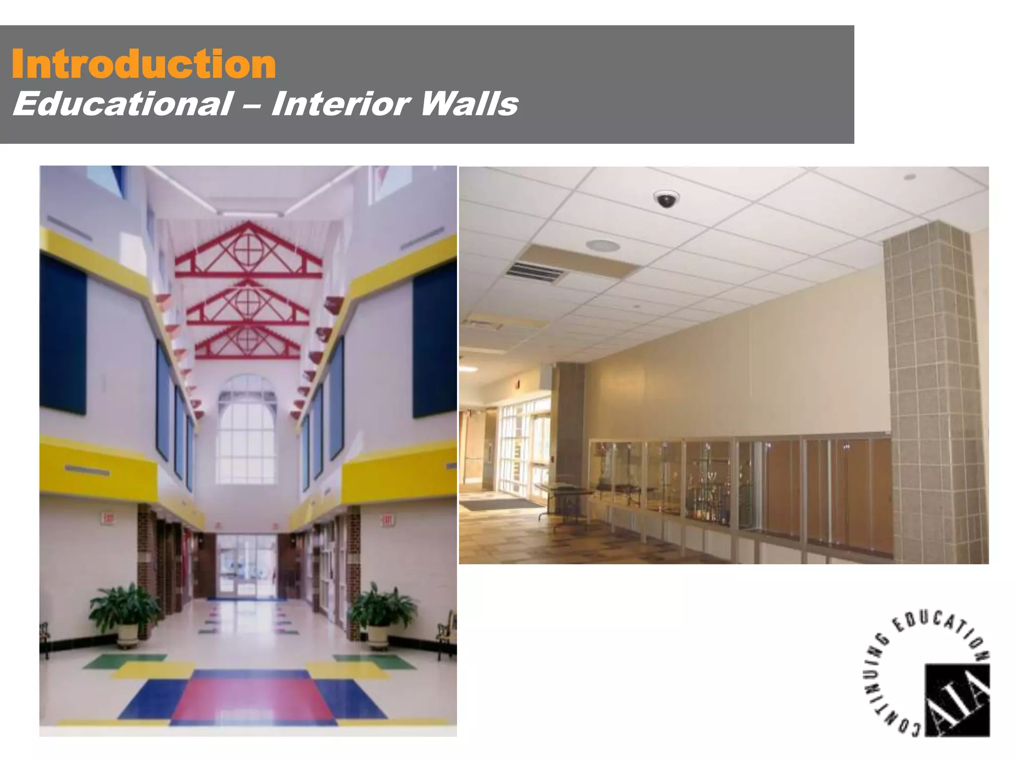 Introduction

Educational – Interior Walls

 
