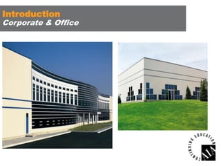 Introduction

Corporate & Office

 