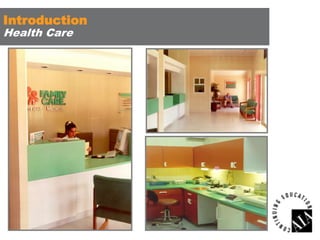 Introduction
Health Care

 