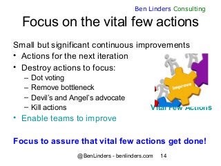 @BenLinders - benlinders.com 14
Ben Linders Consulting
Focus on the vital few actions
Small but significant continuous imp...