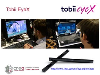 http://www.tobii.com/en/eye-experience/
Tobii EyeX
 