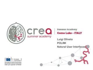 Luigi Oliveto
POLIMI
Natural User Interfaces
 