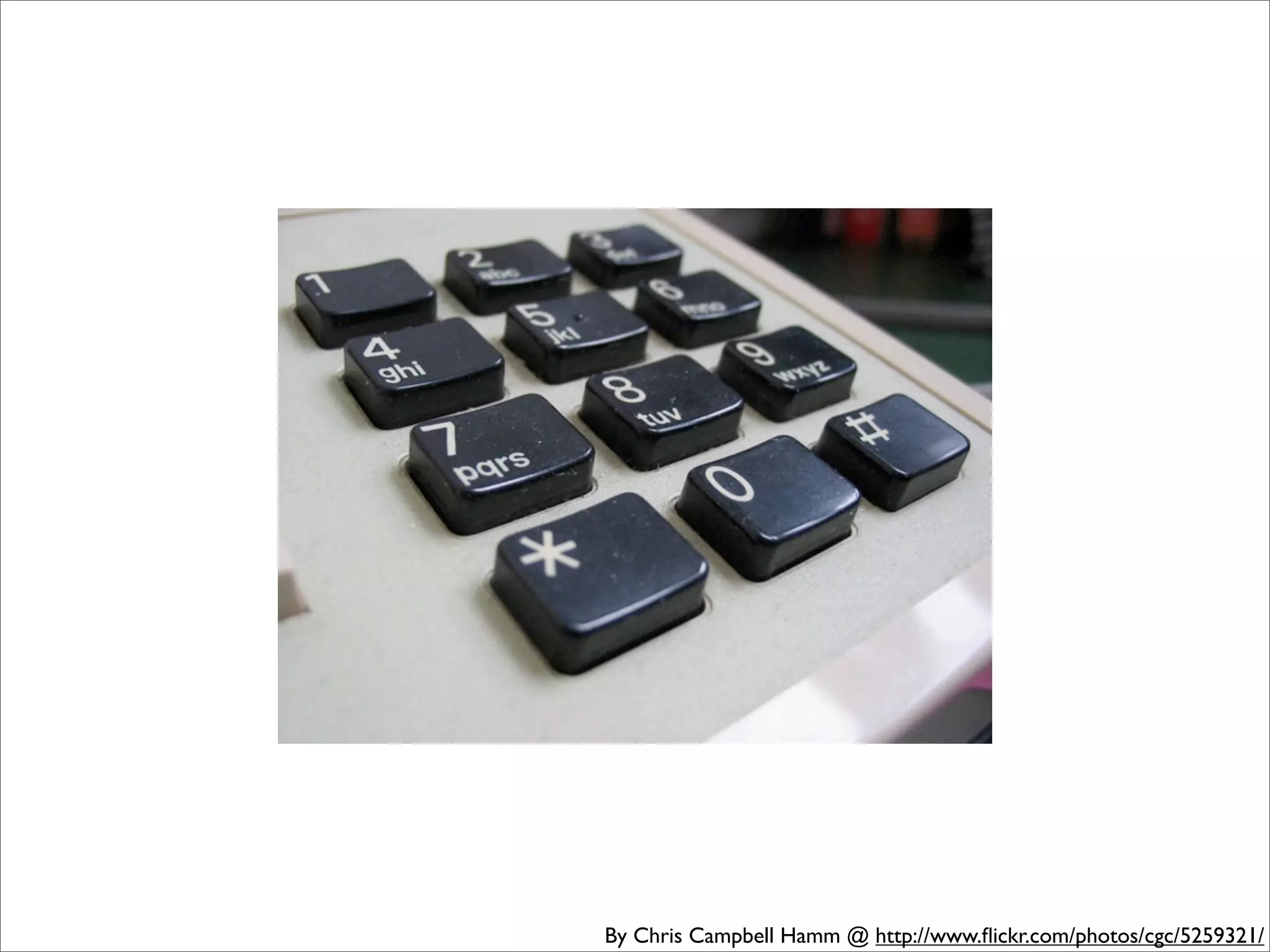 By Chris Campbell Hamm @ http://www.ﬂickr.com/photos/cgc/5259321/
 