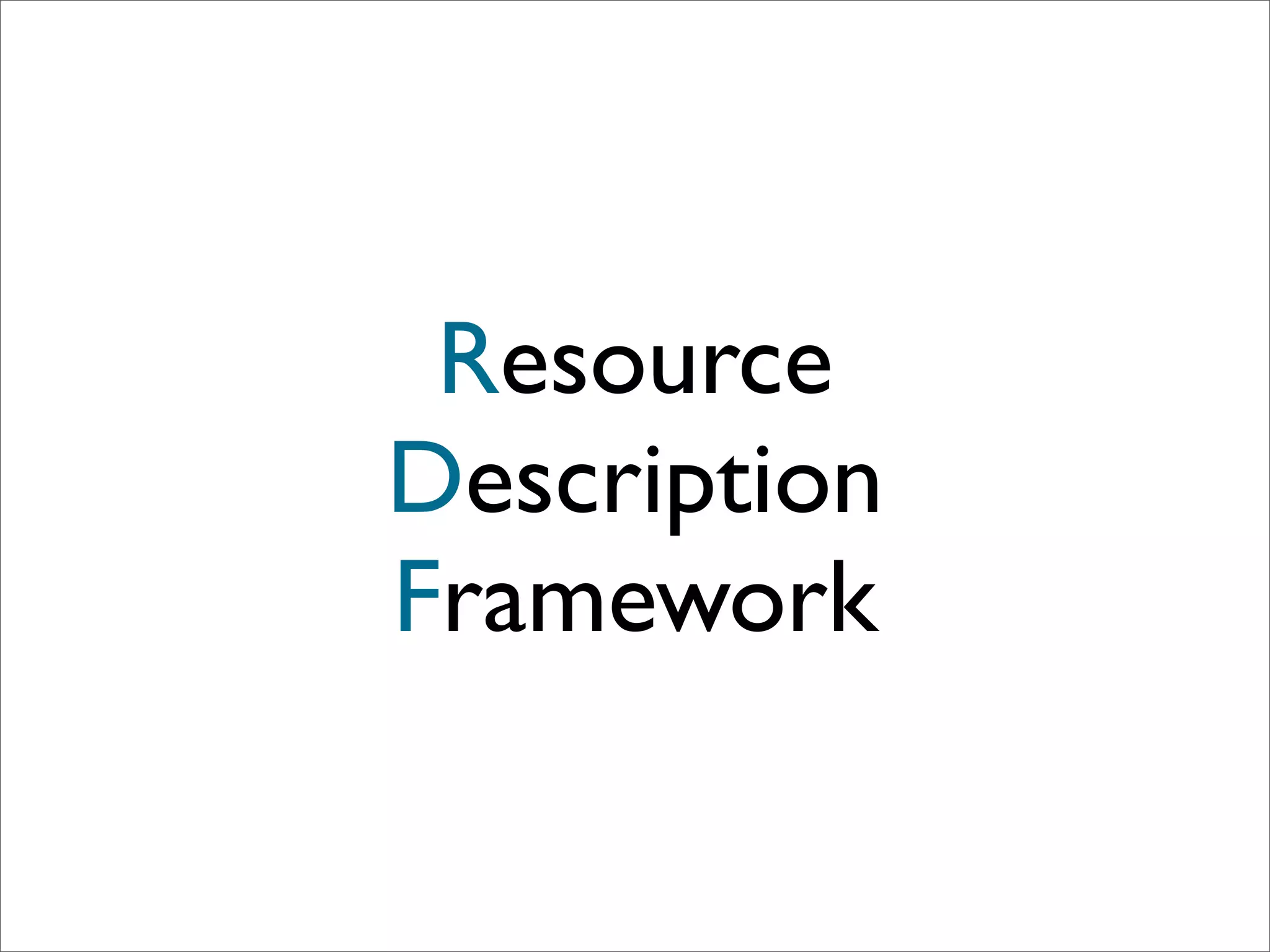 Resource
Description
Framework
 