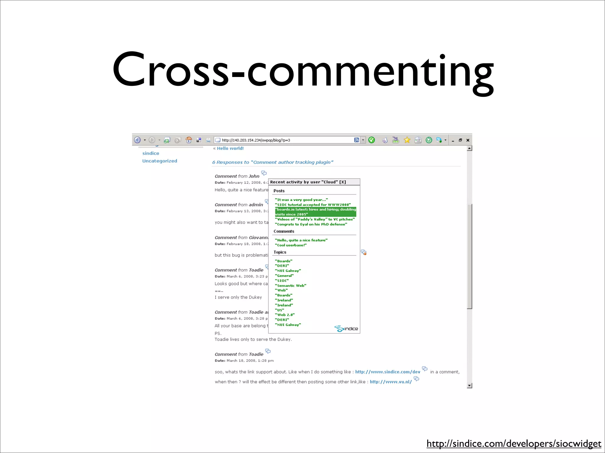 Cross-commenting




             http://sindice.com/developers/siocwidget
 
