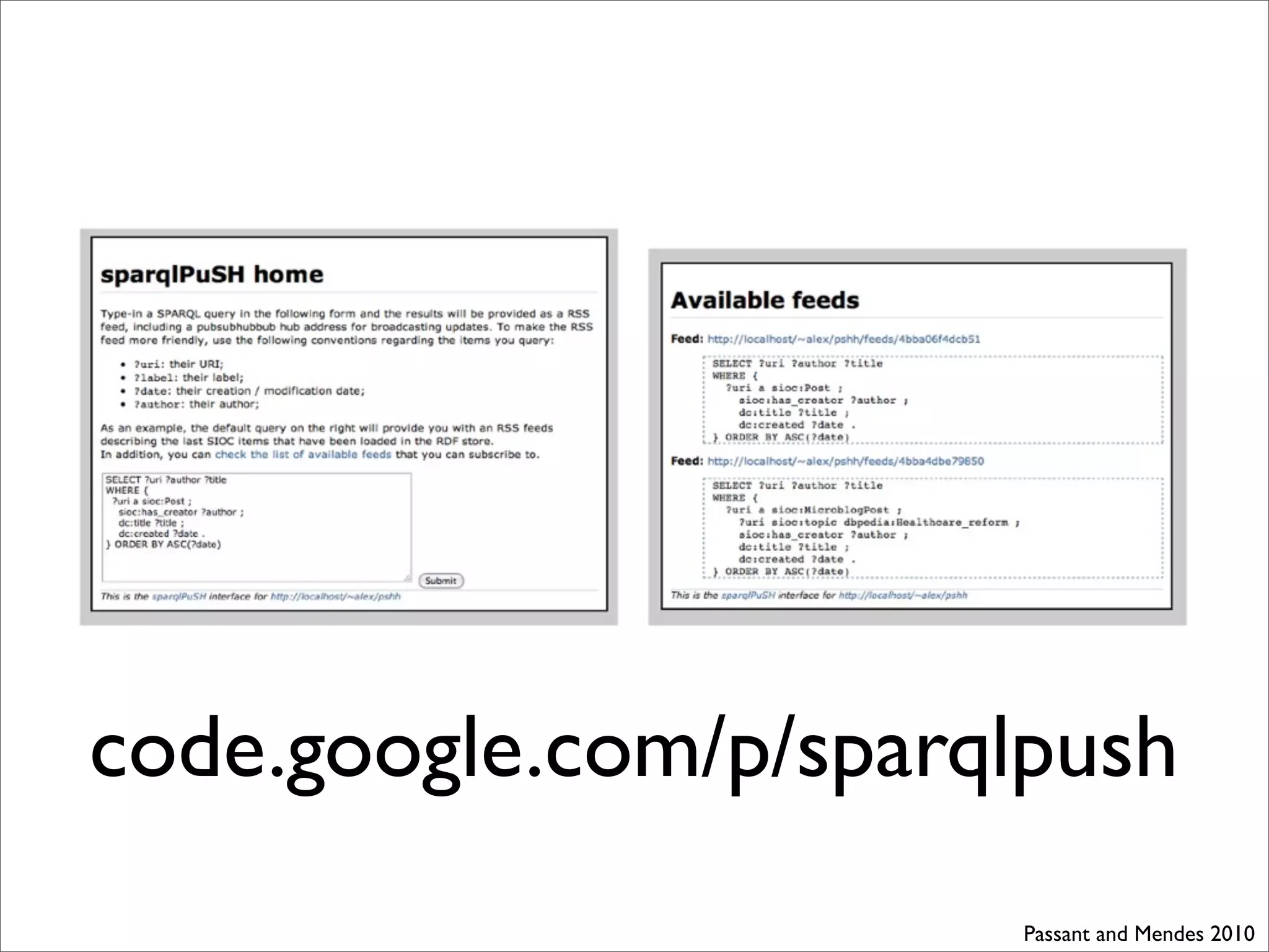 code.google.com/p/sparqlpush
                        Passant and Mendes 2010
 