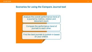 | 34
Scenarios for using the Compare Journal tool
 