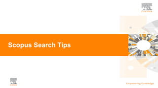 Scopus Search Tips
 