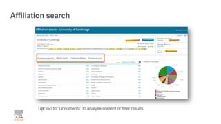 Affiliation search
Tip: Go to “Documents” to analyse content or filter results
 