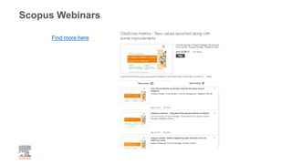 Scopus Webinars
Find more here
 