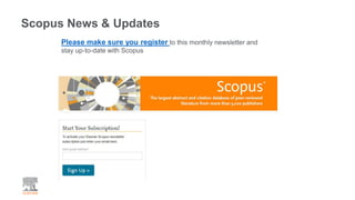Scopus News & Updates
Please make sure you register to this monthly newsletter and
stay up-to-date with Scopus
 