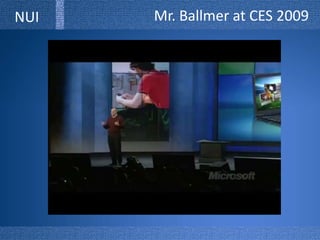 Mr. Ballmer at CES 2009NUI