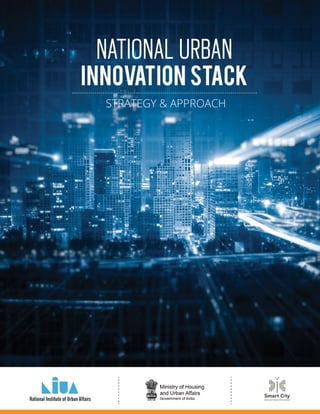 NATIONAL URBAN
Innovation Stack
..........................................................................................
STRATEGY & APPROACH
 
