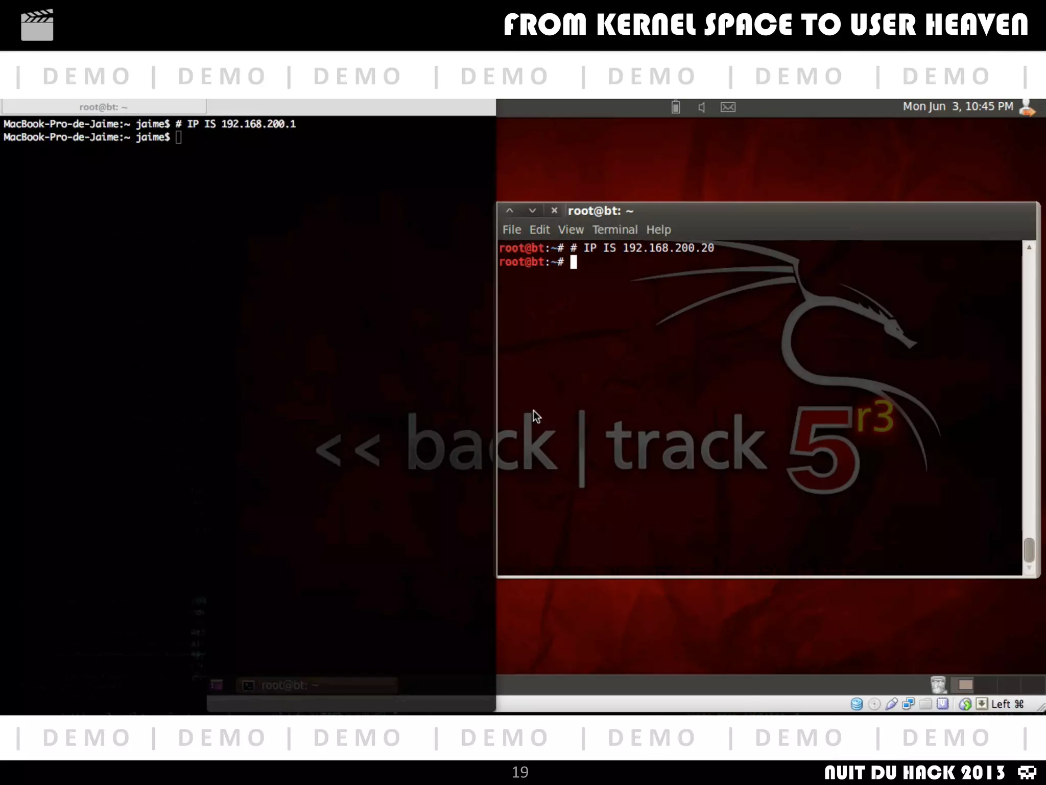 §	
  Or	
  we	
  could	
  just	
  use	
  Shodan,	
  a	
  search	
  engine	
  that	
  lets	
  you	
  ﬁnd	
  speciﬁc	
  computers	
  
(routers,	
  servers,	
  etc.)	
  using	
  a	
  variety	
  of	
  ﬁlters.
How	
  i	
  met	
  your	
  packetFrom	
  kernel	
  Space	
  to	
  user	
  Heaven
19
How	
  i	
  met	
  your	
  packetFrom	
  kernel	
  Space	
  to	
  user	
  HeavenFROM KERNEL SPACE TO USER HEAVEN
NUIT DU HACK 2013
 