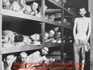 Qui déchiraient la nuit de leurs ongles battants Ils étaient des milliers, ils étaient vingt et cent 