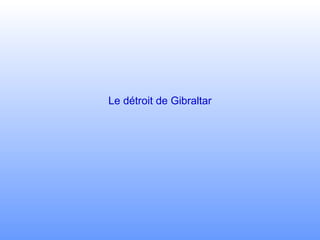 Le détroit de Gibraltar 