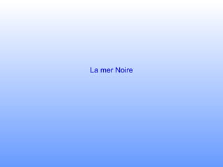 La mer Noire 