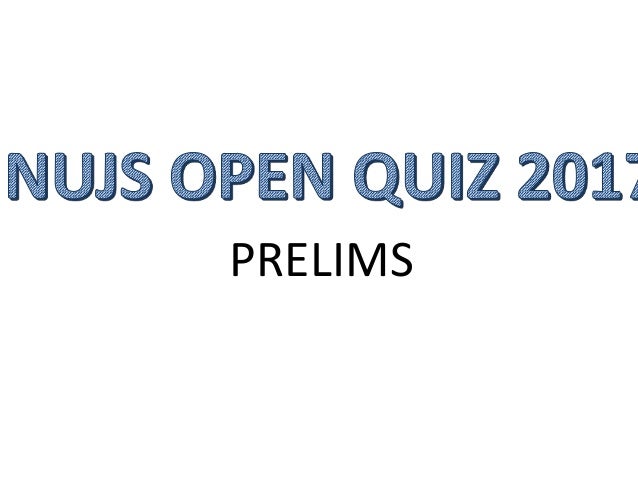 NUJS Open Quiz 2017 Prelims Questions With Answers
