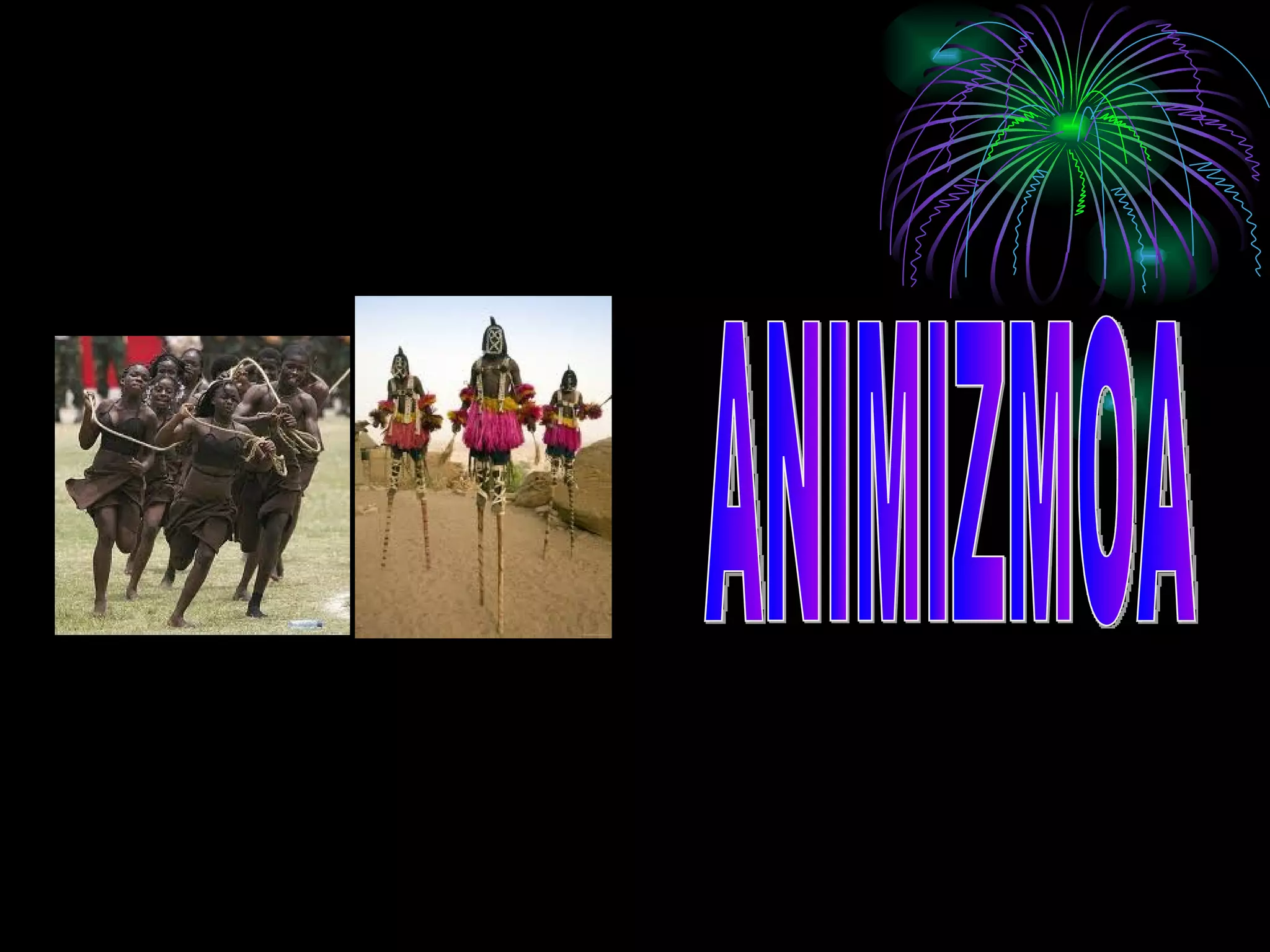 ANIMIZMOA 
