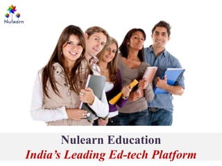 Nulearn Education
India’s Leading Ed-tech Platform
 