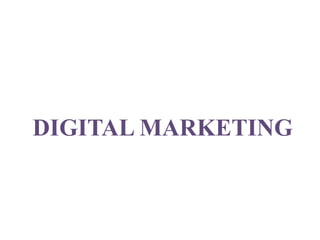 DIGITAL MARKETING
 