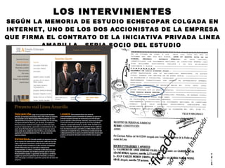 LOS INTERVINIENTES SEGÚN LA MEMORIA DE ESTUDIO ECHECOPAR COLGADA EN INTERNET, UNO DE LOS DOS ACCIONISTAS DE LA EMPRESA QUE FIRMA EL CONTRATO DE LA INICIATIVA PRIVADA LINEA AMARILLA,  SERIA SOCIO DEL ESTUDIO  