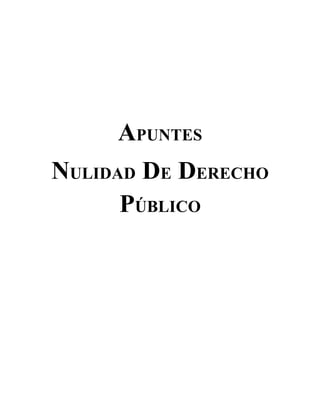 APUNTES
NULIDAD DE DERECHO
      PÚBLICO
 