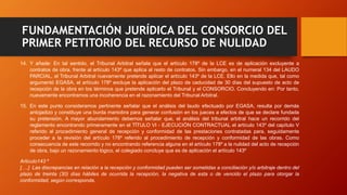 FUNDAMENTACIÓN JURÍDICA DEL CONSORCIO DEL
PRIMER PETITORIO DEL RECURSO DE NULIDAD
14. Y añade: En tal sentido, el Tribunal...