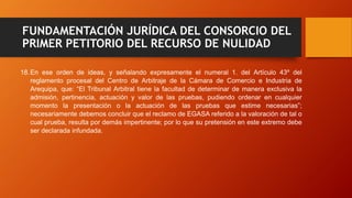 FUNDAMENTACIÓN JURÍDICA DEL CONSORCIO DEL
PRIMER PETITORIO DEL RECURSO DE NULIDAD
18.En ese orden de ideas, y señalando ex...
