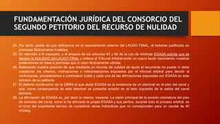 FUNDAMENTACIÓN JURÍDICA DEL CONSORCIO DEL
SEGUNDO PETITORIO DEL RECURSO DE NULIDAD
24. Por tanto, existe es una deficienci...