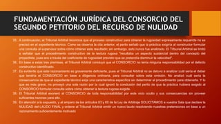 FUNDAMENTACIÓN JURÍDICA DEL CONSORCIO DEL
SEGUNDO PETITORIO DEL RECURSO DE NULIDAD
35. A continuación, el Tribunal Arbitra...