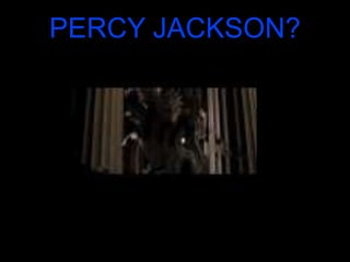 PERCY JACKSON?