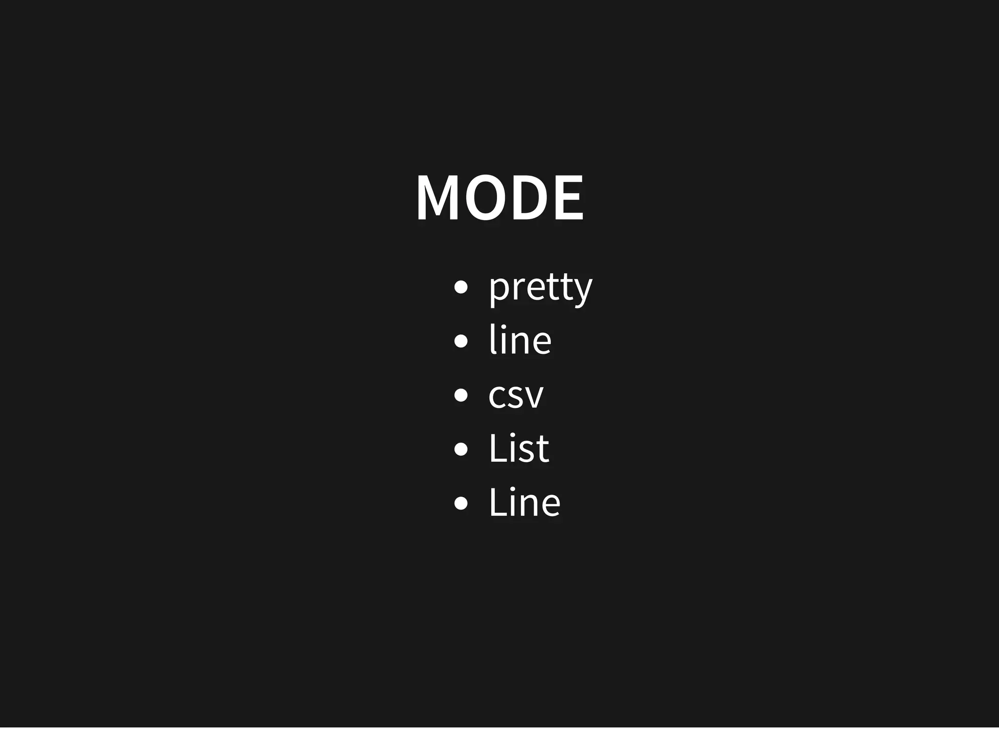 MODEMODE
pretty
line
csv
List
Line
 