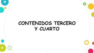 31
CONTENIDOS TERCERO
Y CUARTO
 