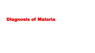 Diagnosis of Malaria
 