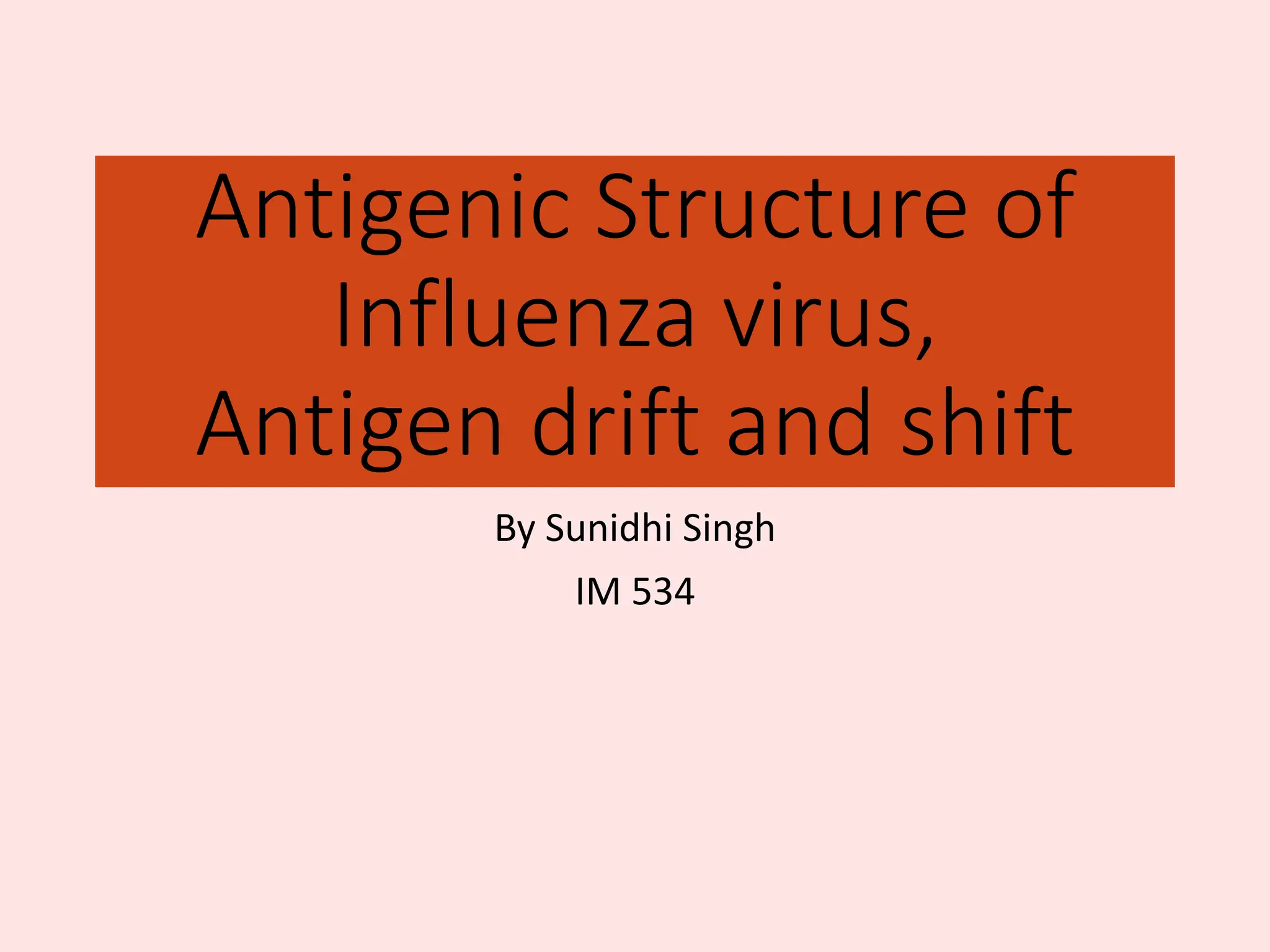 Antigenic structure of influenza virus, antigen drift and shift PPT