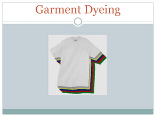 Garment Dyeing
 